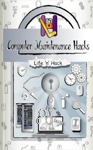 Computer Maintenance Hacks