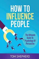 How to Influence People