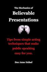 The Mechanics of Believable Presentations