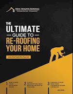 The Ultimate Guide to Re-Roofing Your Home