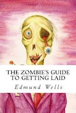 The Zombie's Guide to Getting Laid