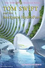 Tom Swift and His Seaspace Hydrofarm