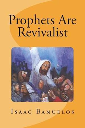 Prophets Are Revivalist