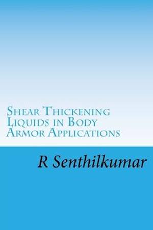 Shear Thickening Liquids in Body Armor Applications