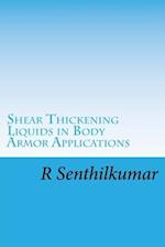 Shear Thickening Liquids in Body Armor Applications