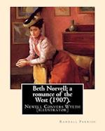 Beth Norvell; A Romance of the West (1907). by