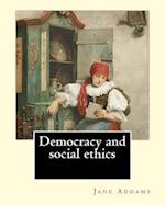 Democracy and Social Ethics by