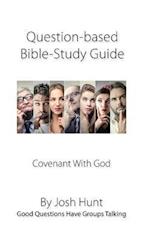 Question-based Bible Study Guide -- Covenant With God
