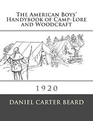 The American Boys' Handybook of Camp-Lore and Woodcraft