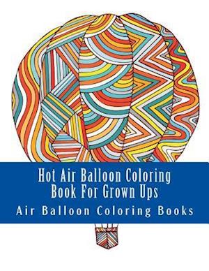 Hot Air Balloon Coloring Book for Grown Ups