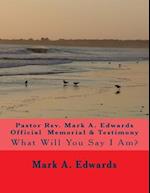 Pastor REV. Mark A. Edwards Official Memorial & Testimony