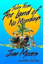 Tales from the Land of No Mondays