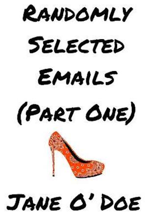 Randomly Selected Emails (Part One)