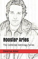 Rooster Aries: The Combined Astrology Series 