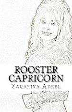 Rooster Capricorn: The Combined Astrology Series 