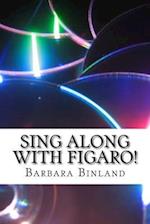 Sing Along with Figaro!
