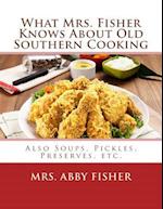What Mrs. Fisher Knows about Old Southern Cooking