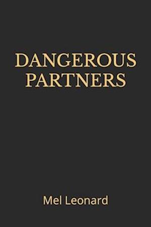 DANGEROUS PARTNERS: Another action adventure novel from Mel Leonard