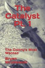 The Catalyst Pt. 1