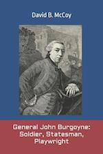 General John Burgoyne: Soldier, Statesman, Playwright 