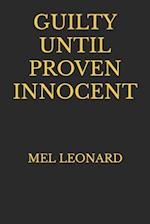 GUILTY UNTIL PROVEN INNOCENT: Another action adventure novel from Mel Leonard 