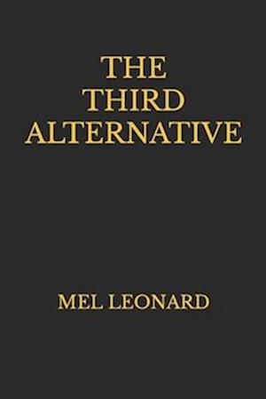 THE THIRD ALTERNATIVE: Mel Leonard