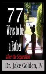 77 Ways to be a Father after the Separation 