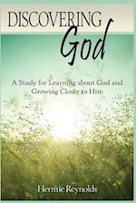 Discovering God: A Study for Learning about God and Growing Closer to Him 