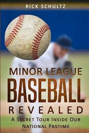 Minor League Baseball Revealed