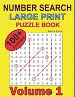 Number Search - Large Print - Puzzle Book - 100 Plus Puzzles - Volume 1