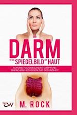 Der Darm ist das Spiegelbild der Haut, schöne Haut, Gesunder Darm und einfache Methoden zur Gesundheit