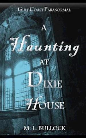 A Haunting at Dixie House