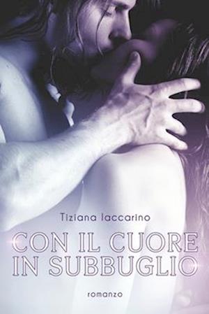 Con il cuore in subbuglio