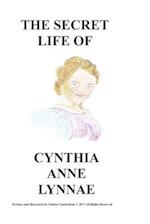The Secret Life of Cynthia Anne Lynnae