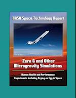 NASA Space Technology Report - Zero G and Other Microgravity Simulations, Human Health and Performance, Experiments including Frying an Egg in Space