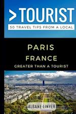 Greater Than a Tourist - Paris France: 50 Travel Tips from a Local 