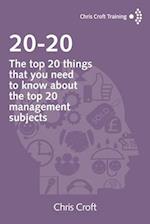 20-20: The top 20 things that you need to know about the top 20 management subjects 