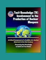 Tacit Knowledge (TK) Involvement in the Production of Nuclear Weapons