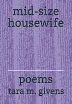 mid-size housewife: poems 