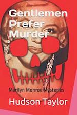 Gentlemen Prefer Murder: Marilyn Monroe Mysteries 