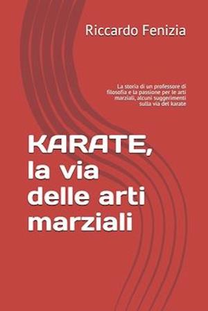 KARATE, la via delle arti marziali