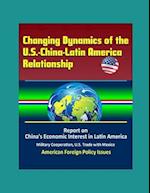 Changing Dynamics of the U.S.-China-Latin America Relationship