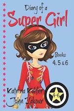 Diary of a SUPER GIRL - Books 4 - 6: Books for Girls 9-12 