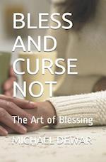 BLESS AND CURSE NOT: The Art of Blessing 