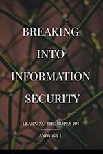 Breaking into Information Security: Learning the Ropes 101 