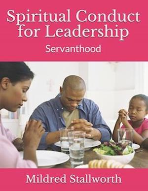 Spiritual Conduct for Leadership: Servanthood