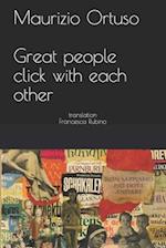 Great People Click with Each Other