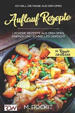 AUFLAUF REZEPTE, Leckere Rezepte aus dem Ofen, einfach und schnelles gekocht.