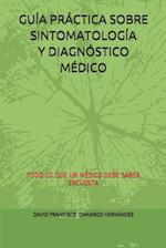 Guía Práctica Sobre Sintomatología Y Diagnóstico Médico