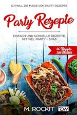 Party Rezepte, einfach und schnelle Rezepte, mit viel Party - Spaß.